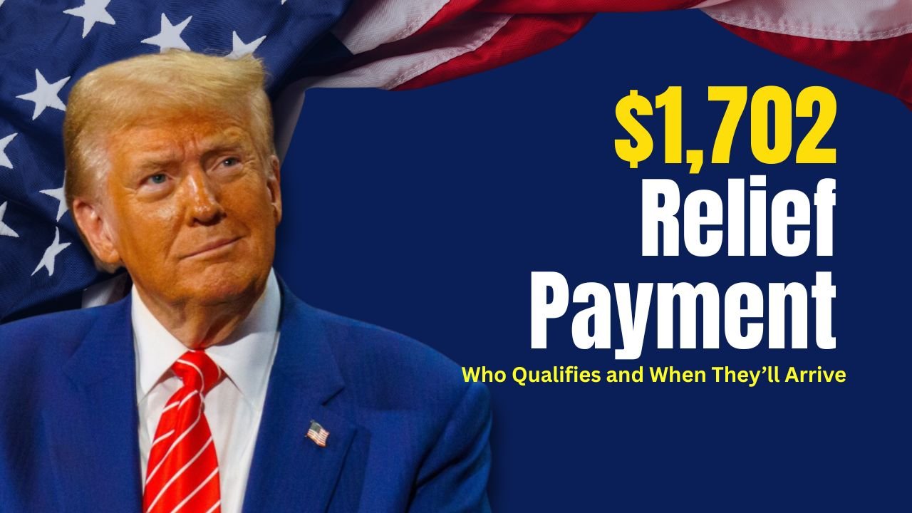 $1,702 Relief Payments for November 2025 — Who Qualifies and When They’ll Arrive