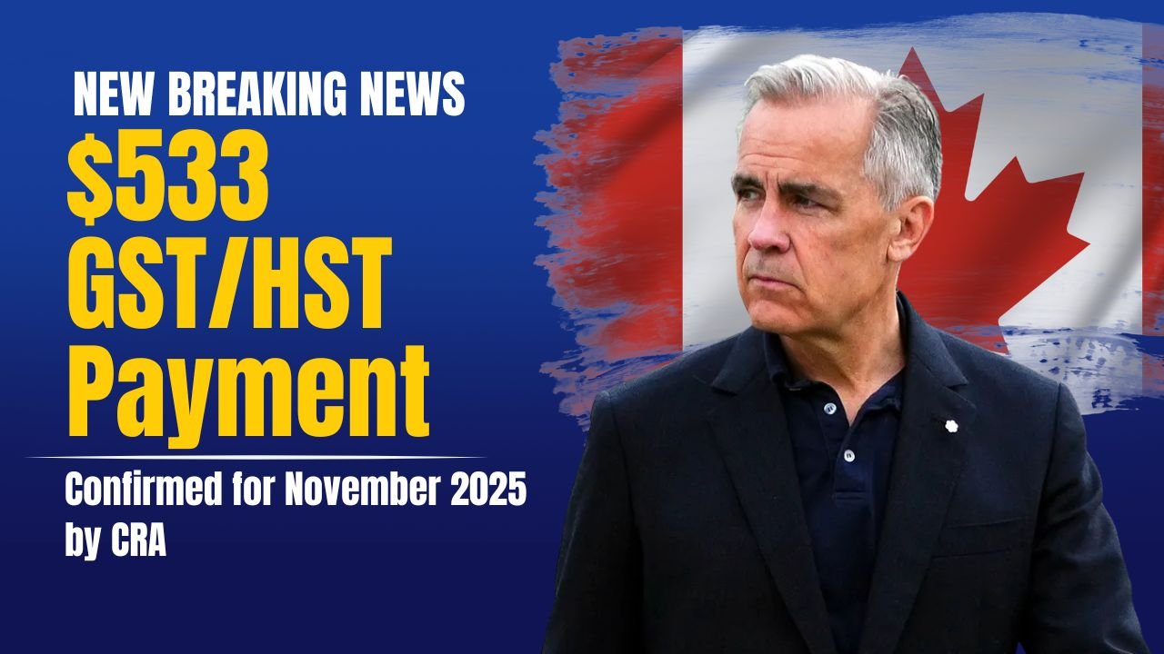 $533 GST/HST Payment Confirmed for November 2025 by CRA — Latest 29 November Schedule