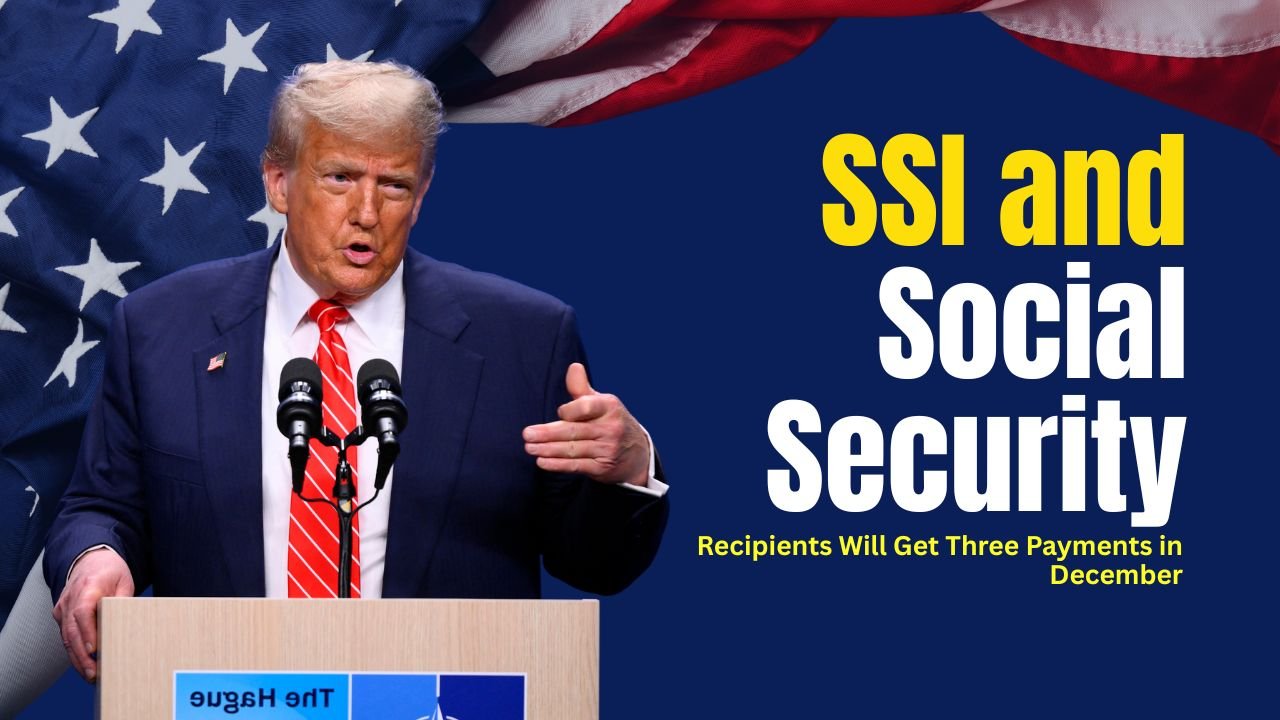 SSI and Social Security Recipients Will Get Three Payments in December