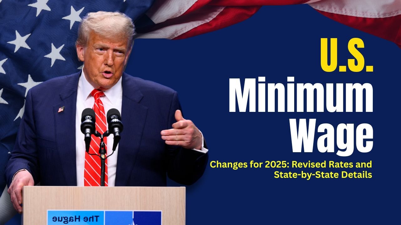 U.S. Minimum Wage Changes for 2025: Revised Rates and State-by-State Details