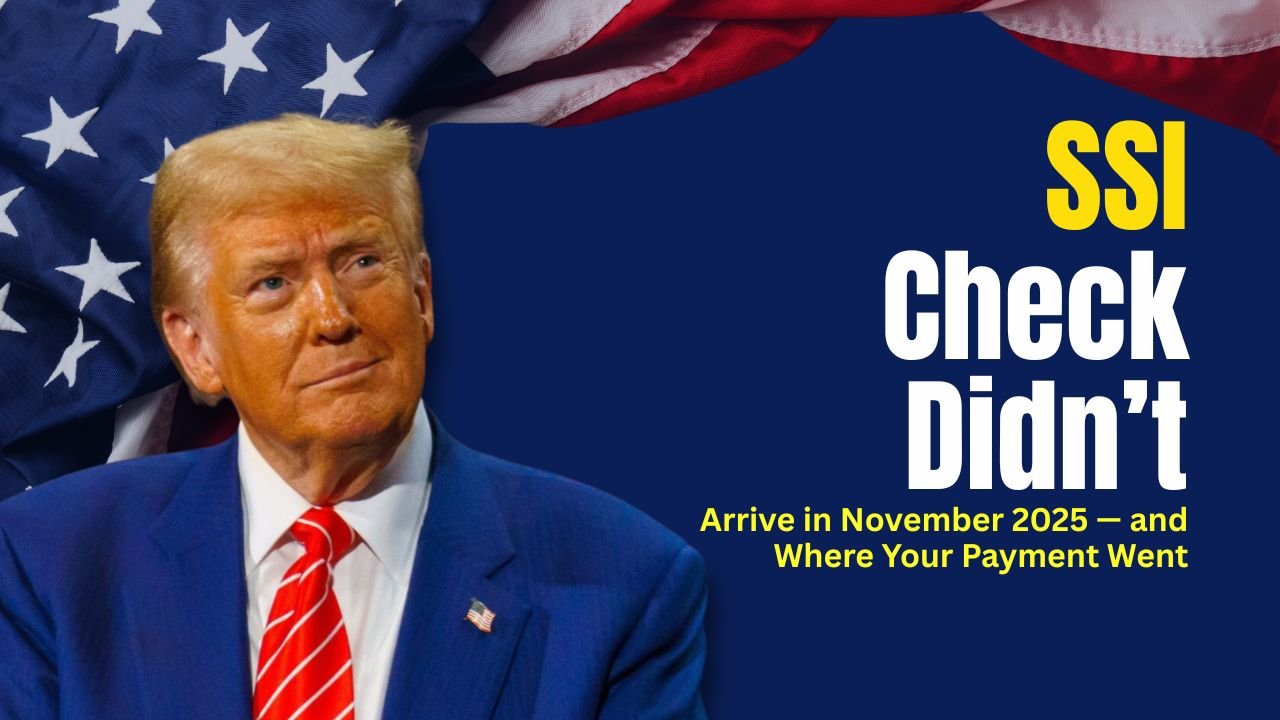 Why Your SSI Check Didn’t Arrive in November 2025 — and Where Your Payment Went