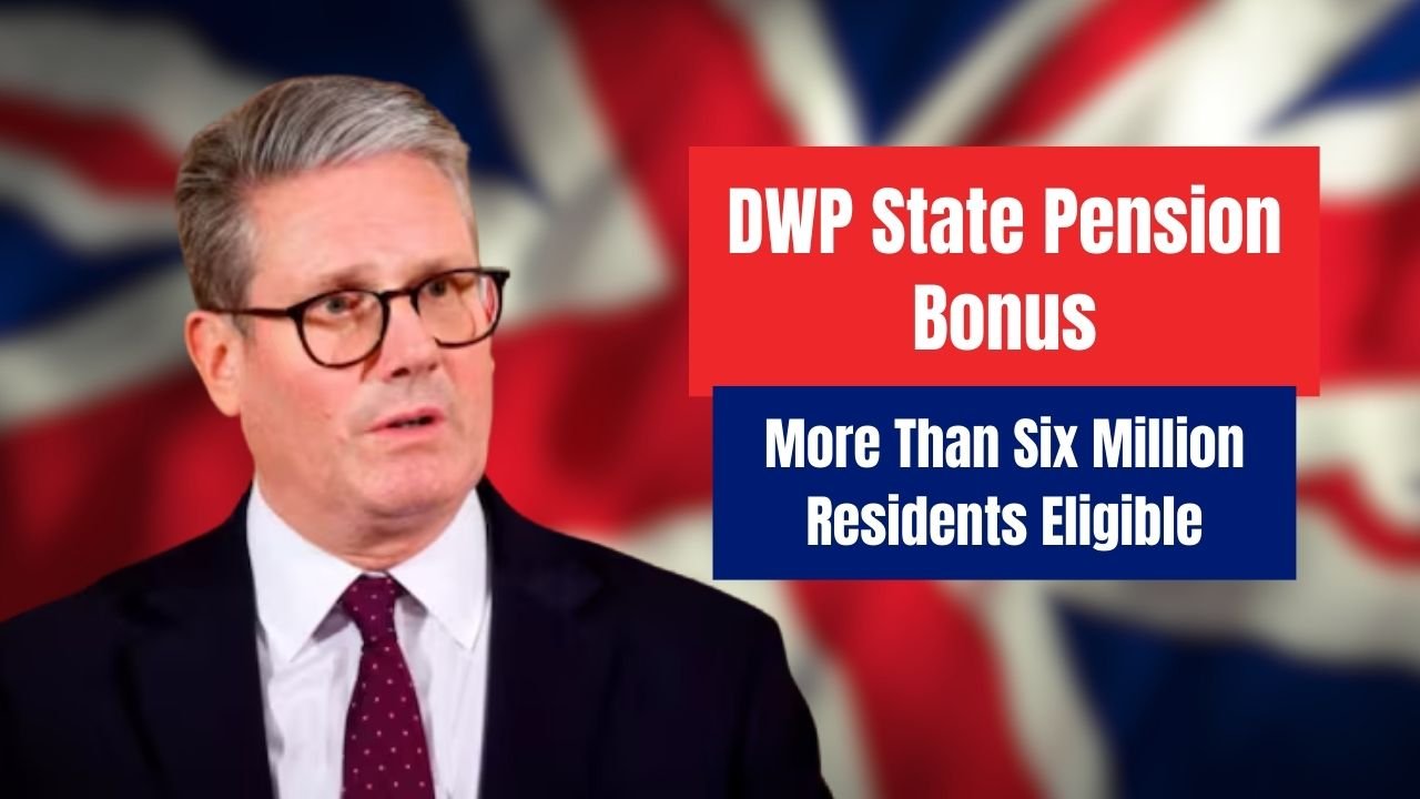 DWP State Pension Bonus: More Than Six Million Residents Eligible